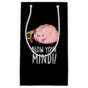 Blow Your Mind Funny Brain Pun Dark BG Small Gift Bag
