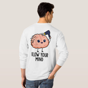 Blow Your Mind Sticker –Cute Brain with Hair Dryer T-Shirt