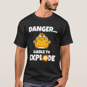 Blowfish  Danger Liable To Explode  Puffer Fish 1 T-Shirt