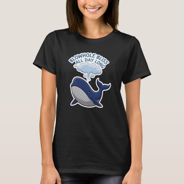 Blowhole Bliss All Day Long T-Shirt (Front)