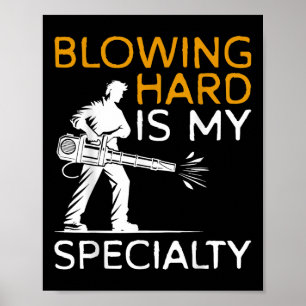 Blowing Hard Is My Speciality Autumn Leaf Blower Poster
