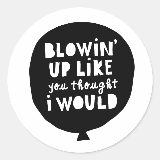 "Blowing Up Like You Thought" HipHop Birthday Kids Classic Round Sticker (Front)