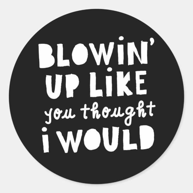 "Blowing Up Like You Thought" HipHop Birthday Kids Classic Round Sticker (Front)