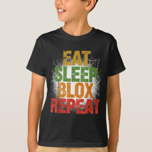 Blox Gaming _ Eat Sleep Blox Repeat _ Kids Gaming  T-Shirt