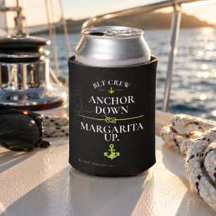 BLT Crew Anchor Down Margarita Up Sailing Can Cooler