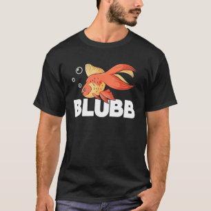 Blubb Underwater Goldfish Fish Aquarist Fishkeepin T-Shirt