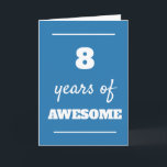 Blue 8th Birthday Card<br><div class="desc">Modern blue 8 years of awesome card,  which you can easily personalise the inside card message if wanted. A fun 8th birthday for son,  grandson,  nephew,  etc.</div>