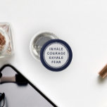 Blue and White Inhale Courage Exhale Fear 3 Cm Round Badge<br><div class="desc">Blue and White Inhale Courage Exhale Fear Button.</div>