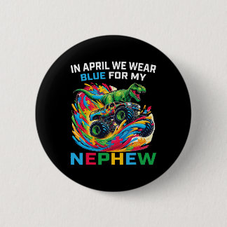 Blue Autism Awareness Nephew T Rex Monster Truck D 6 Cm Round Badge