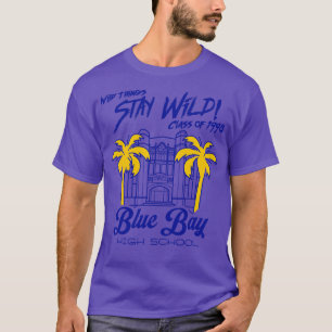 Blue Bay High School Wild Things Movie T-Shirt