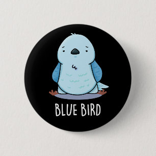 Blue Bird Funny Animal Pun Dark BG 6 Cm Round Badge