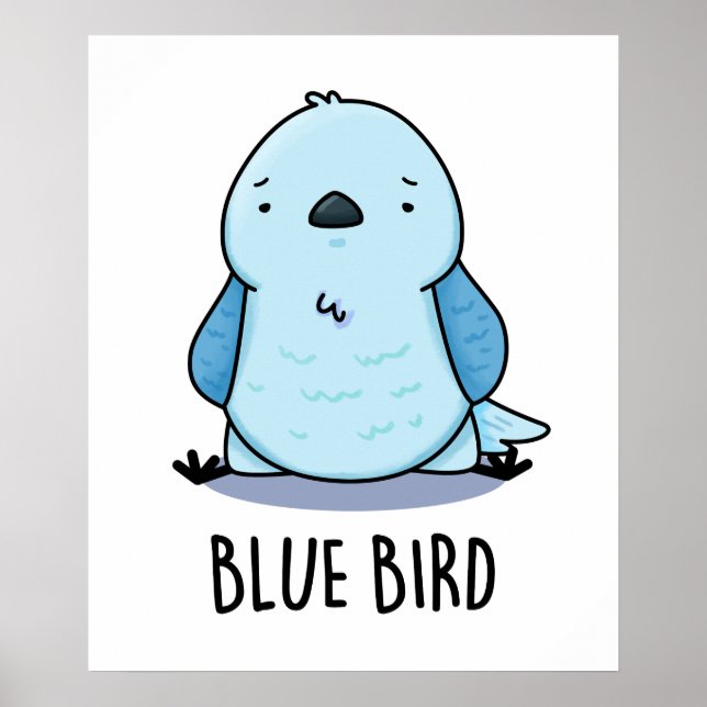 Blue Bird Funny Animal Pun  Poster (Front)
