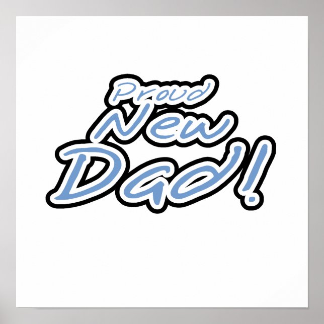 Blue/Black Text Proud New Dad Gifts Poster (Front)