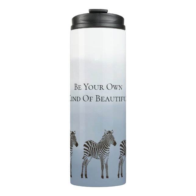 Blue Black Zebras Be Your Own Kind of Beautiful Thermal Tumbler (Front)
