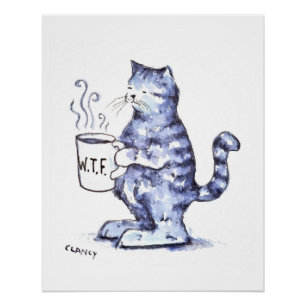 Blue cat with WTF mug Poster
