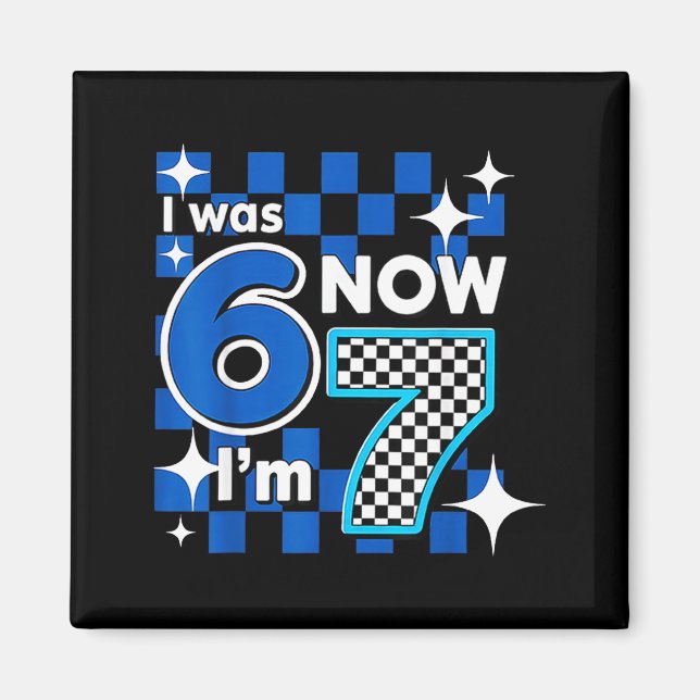 Blue Checkered I Was 6 Now I'm 7 Birthday  Magnet (Front)