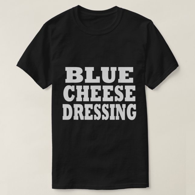 Blue Cheese Dressing Halloween Costume Party Funny T-Shirt (Design Front)
