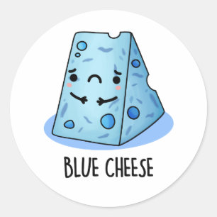 Blue Cheese Funny Sad Pun  Classic Round Sticker