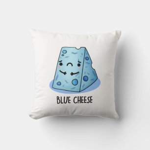 Blue Cheese Funny Sad Pun  Cushion