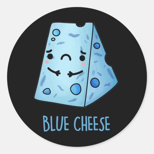 Blue Cheese Funny Sad Pun Dark BG Classic Round Sticker (Front)