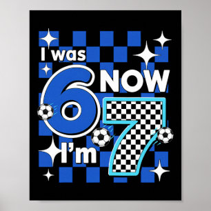 Blue Chequered I Was 6 Now I'm 7 Birthday Soccer B Poster