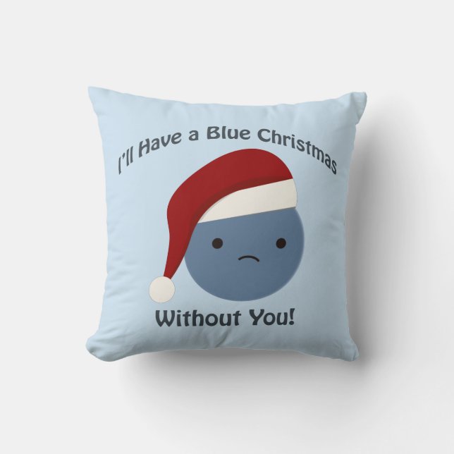 Blue Christmas without you! Cushion (Front)