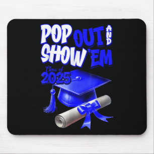 Blue Cl Of 2025 Pop Out And Show Em Graduation Mouse Pad