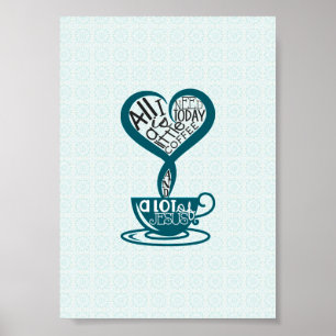 Blue Coffee and Jesus Poster 5"x7"