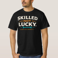 Blue Collar Gift Skilled Not Lucky TradesmanDesign