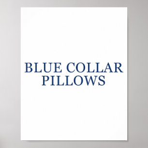 Blue Collar Llows Funny Quote Poster