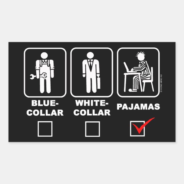Blue-collar,white-collar or pajama rectangular sticker (Front)