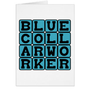 Blue Collar Worker, Salt of the Earth