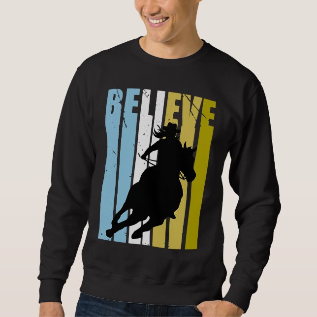 Blue Cowgirls Barrel Racing Believe Vintage Distre Sweatshirt (Front)