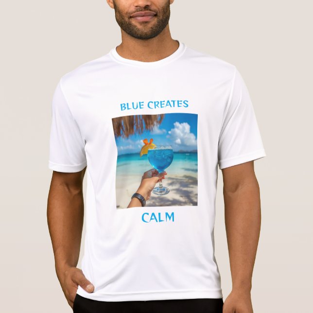 Blue creates calm T-Shirt (Front)