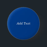 Blue Custom Create Your Own Add Text 6 Cm Round Badge<br><div class="desc">Blue Custom Create Your Own Add Text button</div>