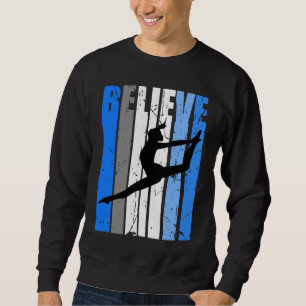 Blue Dance Team Believe Motivating Dancer Dancing  Sweatshirt