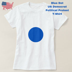Blue Dot Anti Trump Political Protest Democratic T-Shirt