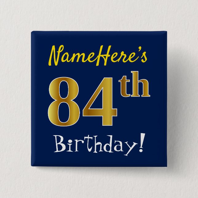 Blue, Faux Gold 84th Birthday, With Custom Name 15 Cm Square Badge (Front)