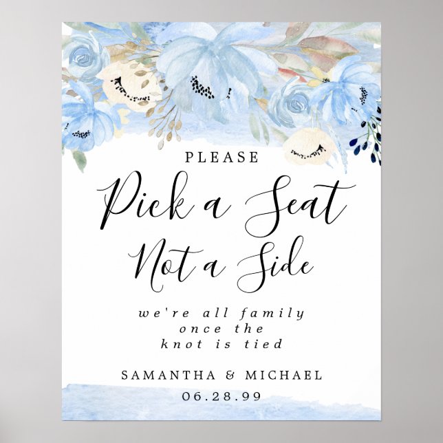 Blue Floral Pick A Seat Not A Side Wedding Sign (Front)