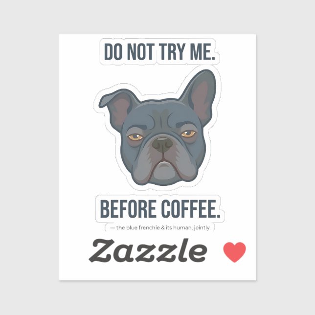 Blue Frenchie Before Coffee Mood (Sheet)