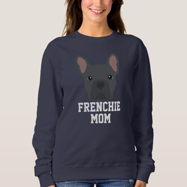 Blue Frenchie Dog Mom Sweatshirt (Front)