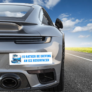 Blue Funny I'd Rather Be Driving An Ice Resurfacer Bumper Sticker