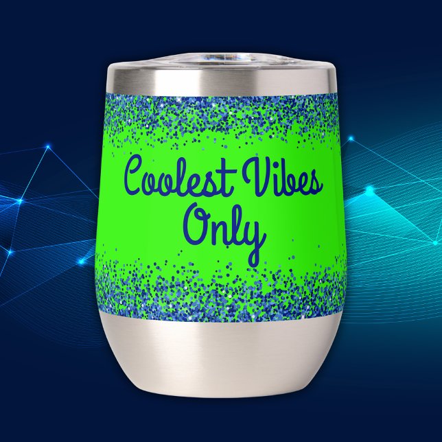 Blue Glitter & Text on Green- Coolest Vibes Only | (Creator Uploaded)