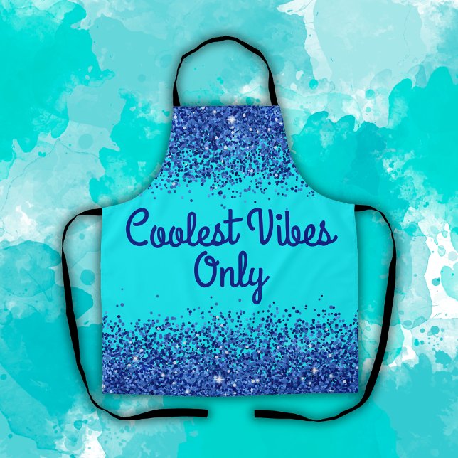 Blue Glitter & Text on Teal- Coolest Vibes Only | Apron (Creator Uploaded)