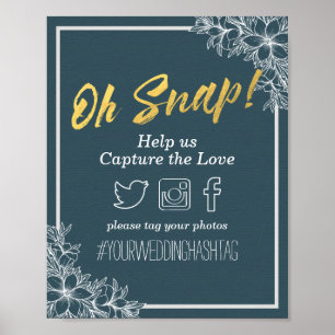 Blue & Gold Script Floral Oh Snap Hashtag Wedding Poster