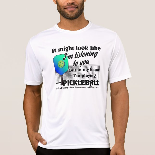 Blue Green In My Head I'm Playing Pickleball Court T-Shirt (Front)