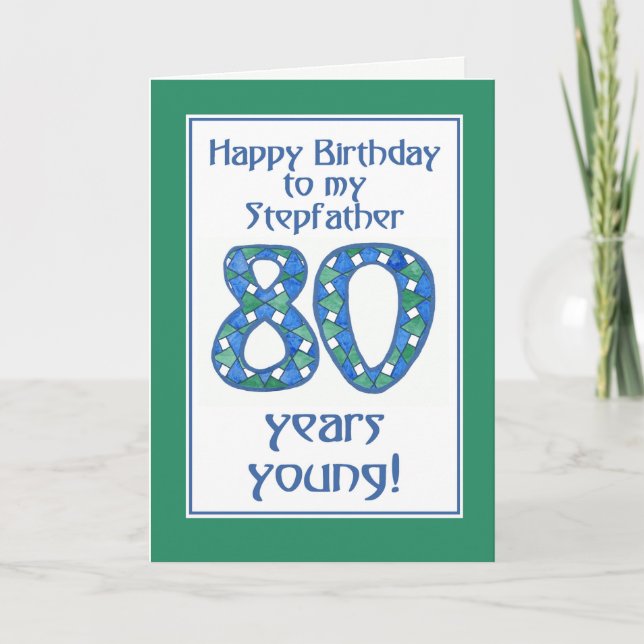 Blue, Green, White 80th Birthday for Stepfather Card (Front)