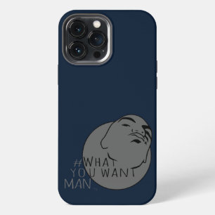 blue grey Mug Shot Hashtag Yo Man What You Want iPhone 13 Pro Max Case