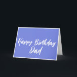 Blue Happy Birthday Dad from Daughter Card<br><div class="desc">Modern Blue Blue Happy Birthday Dad from Daughter Card features a unique pink blue colour against a white script.</div>