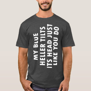Blue Heeler Dog Funny Dog Tilt Head Cute Owner Gif T-Shirt